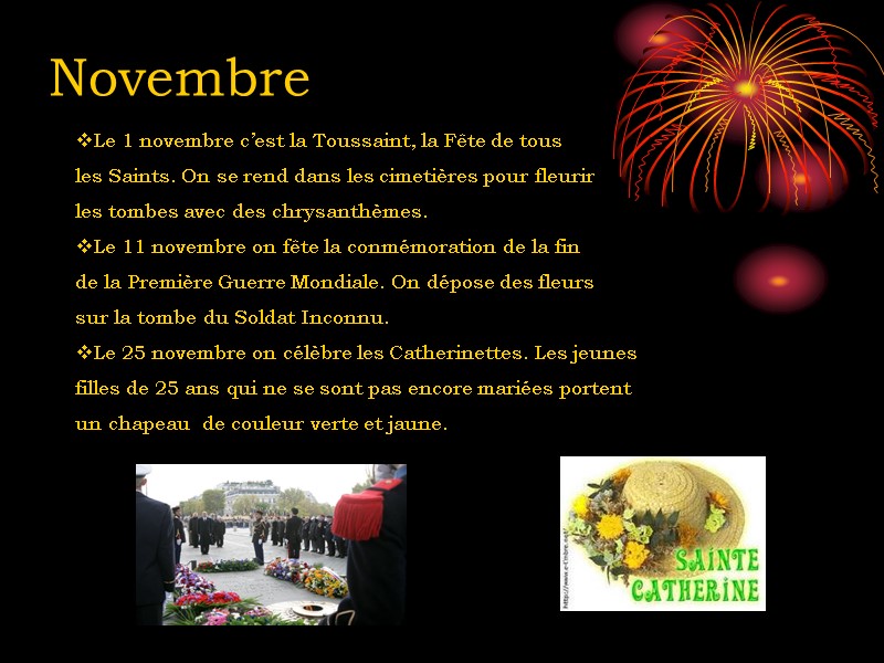 Novembre Le 1 novembre c’est la Toussaint, la Fête de tous les Saints. On